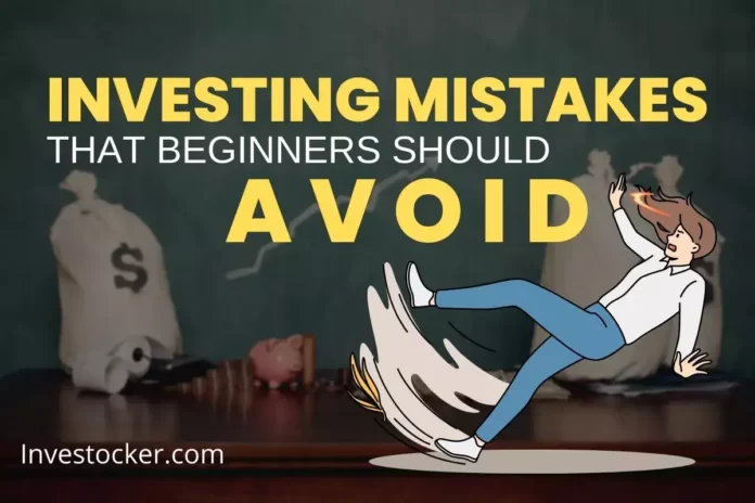 Investing Mistakes that Beginners Should Avoid in Stock Market - Investocker