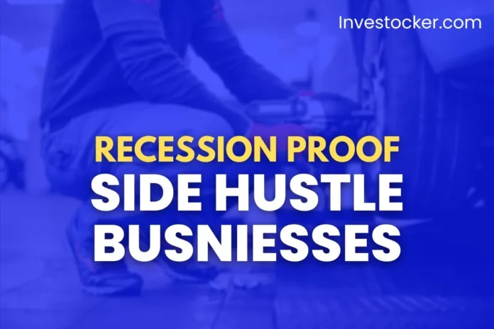 4 Best Recession Proof Side Hustle Businesses - Investocker