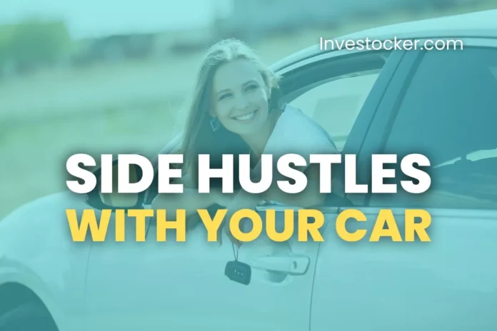 Best Side Hustles With Your Car To Make Money - Investocker