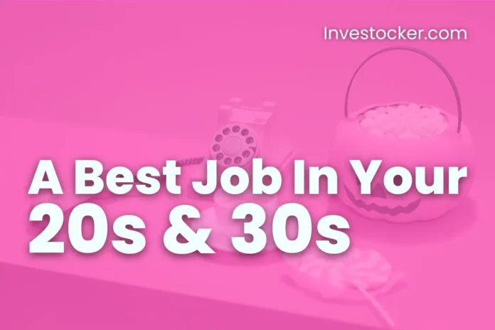 How Find A Best Job in Your 20s & 30s - Investocker