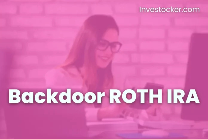 How To Get Roth IRA through Backdoor - Investocker