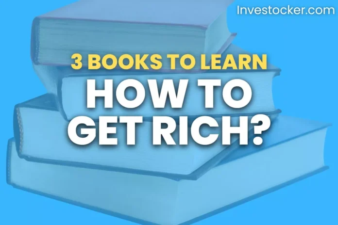Top 3 Books To Learn How To Get Rich & Become Wealthy - Investocker