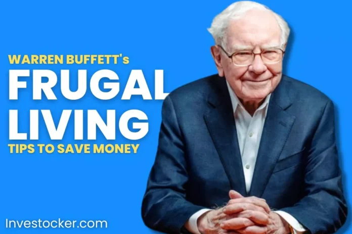 Warren Buffett's Frugal Living Tips to Save Money - Investocker