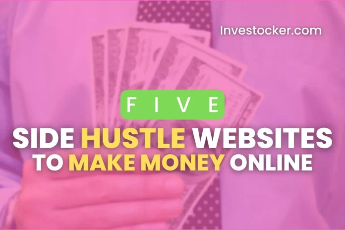5 Side Hustle Websites To Make Money Online - Investocker