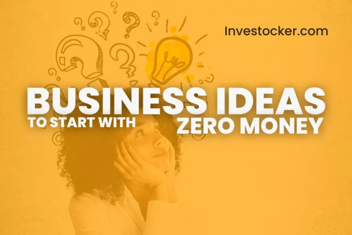Best Business Ideas To Start Without Money - Investocker