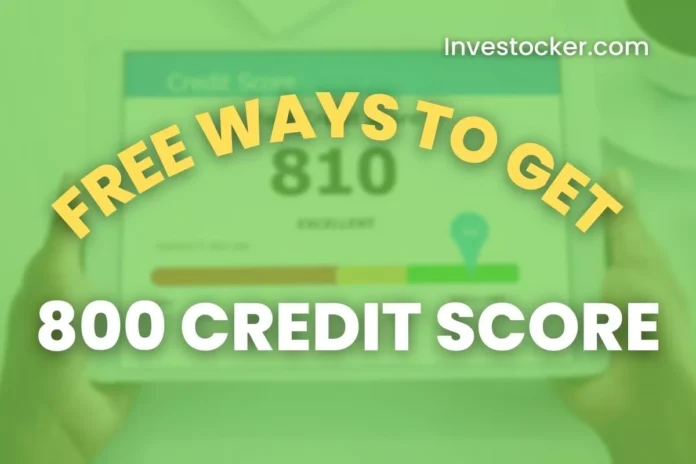 Free Ways to Get an 800 Credit Score - Investocker